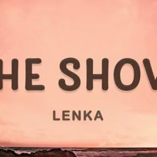 Lời bài hát The show - Lenka | The show Lyrics