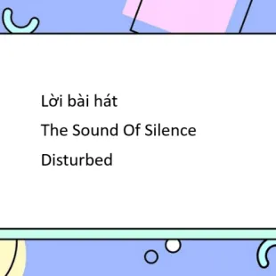 Lời bài hát The Sound Of Silence - Disturbed | The Sound Of Silence Lyrics