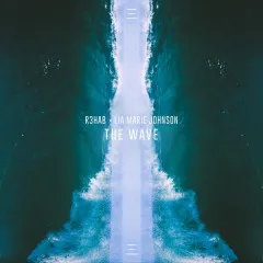 Lời bài hát The Wave – R3hab, Lia Marie Johnson