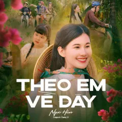 Lời bài hát Theo Em Về Đây – Ngọc Hân