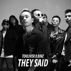 Lời bài hát They Said – Touliver, Binz