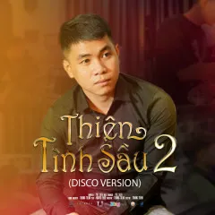 Lời bài hát Thiên Tình Sầu 2 (Disco Version) – Phi SaiG