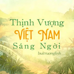 Lời bài hát Thịnh Vượng Việt Nam Sáng Ngời – buitruonglinh