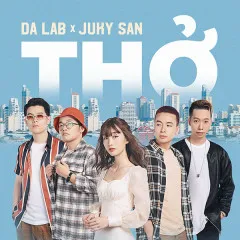 Lời bài hát Thở – Da LAB, Juky San