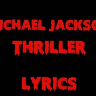 Lời bài hát Thriller - Michael Jackson | Thriller Lyrics