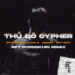 Lời bài hát Thủ Đô Cypher (Remix) – Nhiều nghệ sĩ