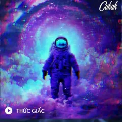 Lời bài hát Thức Giấc (CuCak Remix) – Da LAB