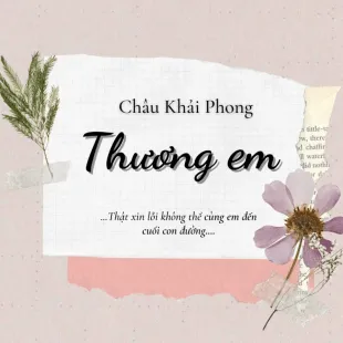 Lời bài hát Thương em - Châu Khải Phong | Thương em Lyrics