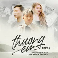 Lời bài hát Thương Em (Remix) – Châu Khải Phong, ACV