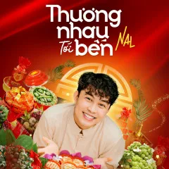 Lời bài hát Thương Nhau Tới Bến – Nal