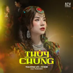 Lời bài hát Thủy Chung (Bibo Remix) – Thương Võ