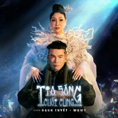 Lời bài hát Tia Sáng Cuối Cùng (Special version) – NSND Bạch Tuyết, Wowy