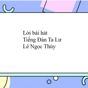 Lời bài hát Tiếng Đàn Ta Lư - Lê Ngọc Thúy | Tiếng Đàn Ta Lư Lyrics