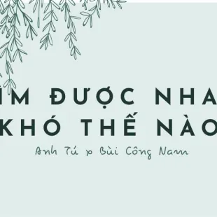 Lời bài hát Tìm được nhau khó thế nào - Anh Tú, Bùi Công Nam | Tìm được nhau khó thế nào Lyrics