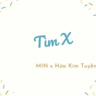 Lời bài hát Tìm X - MIN x Hứa Kim Tuyền | Tìm X Lyrics