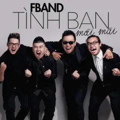 Lời bài hát Tình Bạn Mãi Mãi – FBand