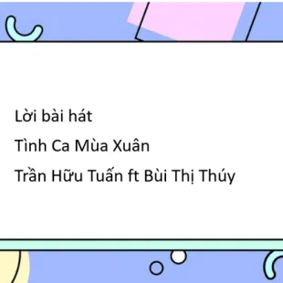 Lời bài hát Tình Ca Mùa Xuân - Trần Hữu Tuấn ft Bùi Thị Thúy | Tình Ca Mùa Xuân Lyrics