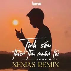 Lời bài hát Tình Sầu Thiên Thu Muôn Lối (Xemas Remix) – Doãn Hiếu, BMZ