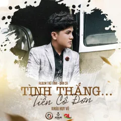 Lời bài hát Tình Thắng Tiền Cô Đơn – Khưu Huy Vũ