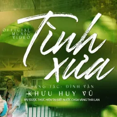 Lời bài hát Tình Xưa – Khưu Huy Vũ