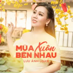 Lời bài hát Tình Xuân Như Ý – Lưu Ánh Loan