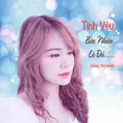 Lời bài hát Tình Yêu bao Nhiêu Là Đủ – Đồng Thị Nhâm