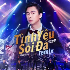 Lời bài hát Tình Yêu Sỏi Đá (Remix) – Hồ Việt Trung