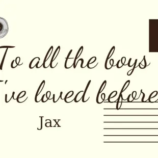 Lời bài hát To all the boys I've loved before - Jax | To all the boys I've loved before Lyrics