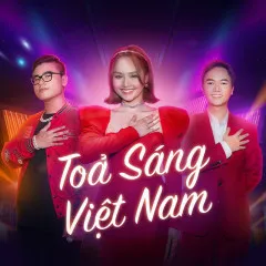 Lời bài hát Tỏa Sáng Việt Nam – Miu Lê, GDucky, Bùi Công Nam