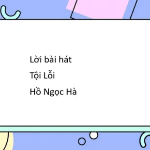 Lời bài hát Tội Lỗi - Hồ Ngọc Hà | Tội Lỗi Lyrics