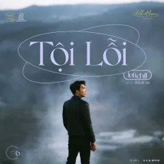 Lời bài hát Tội Lỗi (Lofi Version) – Tăng Phúc