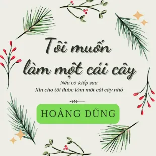 Lời bài hát Tôi muốn làm cái cây - Hoàng Dũng | Tôi muốn làm cái cây Lyrics