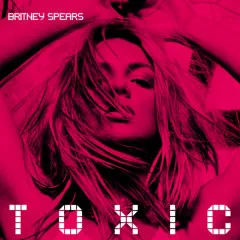 Lời bài hát Toxic – Britney Spears