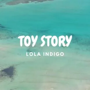 Lời bài hát Toy story - Lola Indigo | Toy story Lyrics