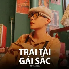 Lời bài hát Trai Tài Gái Sắc – NB3 Hoài Bảo