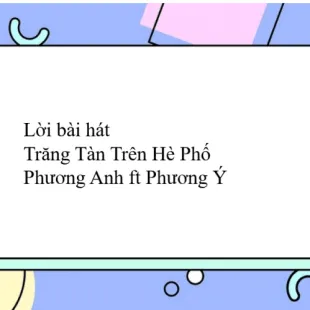 Lời bài hát Trăng Tàn Trên Hè Phố - Phương Anh ft Phương Ý | Trăng Tàn Trên Hè Phố Lyrics