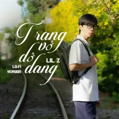 Lời bài hát Trang Vở Dở Dang (Lofi Version) – Lil Z, Mr.Paa