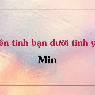 Lời bài hát Trên tình bạn dưới tình yêu - Min | Trên tình bạn dưới tình yêu Lyrics