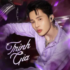 Lời bài hát Trịnh Gia – Jack – J97