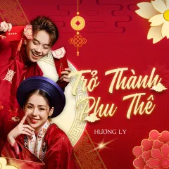 Lời bài hát Trở Thành Phu Thê – Hương Ly