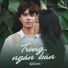 Lời bài hát Trong Ngăn Bàn – Khiem