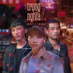 Lời bài hát Trọng Nghĩa 2 – G5R Squad