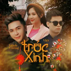 Lời bài hát Trúc Xinh – Minh Vương M4U, Việt, ACV