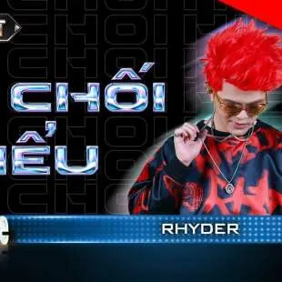 Lời bài hát Từ Chối Hiểu - Rhyder | Từ Chối Hiểu Lyrics