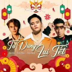 Lời bài hát Tự Dưng Lại Tết – Đạt Ozy, Lâm Phúc, CÔNG BEAT