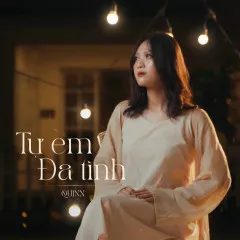 Lời bài hát Tự Em Đa Tình – Quinn