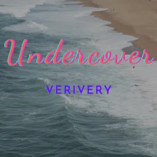 Lời bài hát Undercover - Verivery | Undercover Lyrics