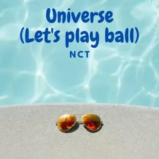 Lời bài hát Universe (Let's play ball) - NCT | Universe (Let's play ball) Lyrics