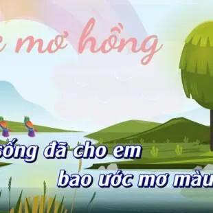 Lời bài hát Ước mơ hồng - Nhạc sĩ Phạm Trọng Cầu x Phúc Anh | Ước mơ hồng Lyrics