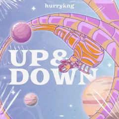 Lời bài hát Up and Down – HURRYKNG